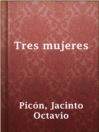 Imagen de portada para Tres mujeres